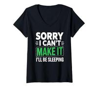 Donna Sorry I Can't Make It I'll Be Sleeping Riposo Stanco, Riposo Maglietta con Collo a V