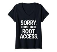Donna Sorry I Don't Have Root Access Programmer Developer - Maglietta con Collo a V