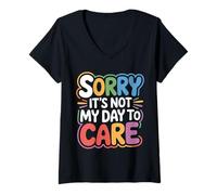 Donna Sorry It's Not My Day To Care - Maglietta con Collo a V