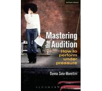 Donna Soto-Morettini Mastering the Audition (Tascabile)