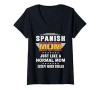 Donna Spanish Mom Just Like Normal Mom Except Much Cooler Mothers Maglietta con Collo a V