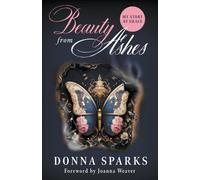 Donna Sparks Beauty From Ashes (Revised) (Tascabile)