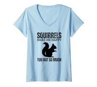 Donna Squirrels Make Me Happy You Not So Much Funny Scoiattolo Maglietta con Collo a V