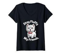 Donna Stay Fluffy My Friends | Divertente West Highland White Terrier Maglietta con Collo a V