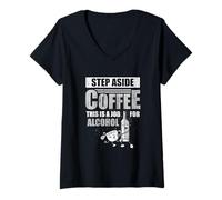 Donna Step Aside Coffee Job for Alcohol Divertente Bere caffè Amore Maglietta con Collo a V
