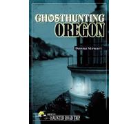 Donna Stewart Ghosthunting Oregon (Tascabile) America's Haunted Road Trip
