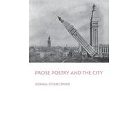 Donna Stonecipher Prose Poetry and the City (Tascabile)