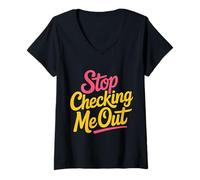 Donna Stop Checking Me out Incontri Flirt antisociali - Maglietta con Collo a V