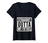Donna Straight Outta My Fifties - 60° compleanno da uomo Maglietta con Collo a V