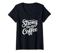 Donna Strong Like My Coffee Maglietta con Collo a V