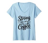 Donna Strong Like My Coffee Maglietta con Collo a V