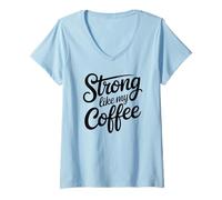 Donna Strong Like My Coffee Maglietta con Collo a V