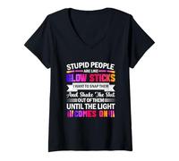 Donna Stupid People Are Like Glow Sticks I Want Snap Them Saying Maglietta con Collo a V