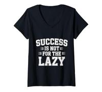 Donna Success Is Not for The Lazy Motivation Hustle Grind - Maglietta con Collo a V
