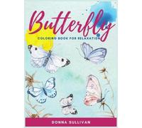 Donna Sullivan Butterly Coloring book for relaxation and stre (Copertina rigida)