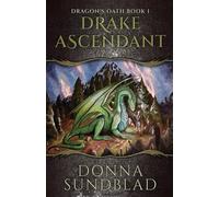 Donna Sundblad Drake Ascendant (Tascabile) Dragon's Oath