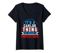 Donna T-Shirt Carlos It's A Carlos Thing You Wouldn't Understand Maglietta con Collo a V