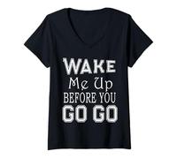Donna T-shirt "Wake Me Up Before You Go Party" Maglietta con Collo a V