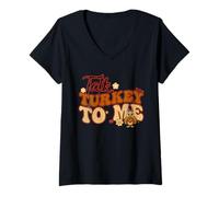 Donna Talk Turkey To Me Ringraziamento Groovy Donne Uomini Maglietta con Collo a V
