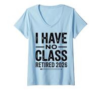 Donna Teacher Retirement Shirts 2026 I Have No Class Retirement Maglietta con Collo a V