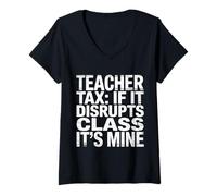 Donna Teacher Tax If It Disrupts Class It's Mine - Maglietta con Collo a V