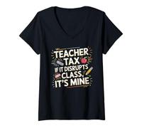 Donna Teacher Tax If It Disrupts Class It's Mine - Maglietta con Collo a V