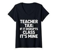 Donna Teacher Tax If It Disrupts Class It's Mine - Maglietta con Collo a V