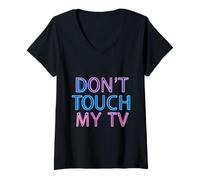 Donna Testo divertente umorismo citazione TV divertente proprietari di TV non toccare la mia TV Maglietta con Collo a V