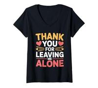 Donna Thank You for Leaving Me Alone Umore Sociale introverso - Maglietta con Collo a V