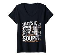 Donna That's It You're Going in The Soup - Maglietta con Collo a V