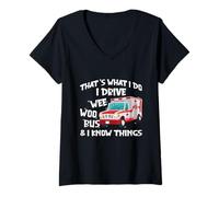 Donna That's What I Do I Drive Wee Woo Bus And I Know Things Maglietta con Collo a V