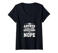 Donna The Answer To all Your Questions Is Nope Attitude - Maglietta con Collo a V