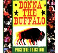Donna The Buffalo - Positive Friction