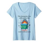 Donna The Dumpster Fire Will Not Be The Same Without You Coworker Maglietta con Collo a V