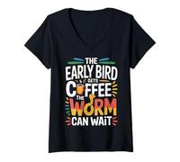 Donna The Early Bird Gets Coffee The Worm Can Wait - Maglietta con Collo a V