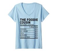 Donna The foodie cugino nutrizione fatto divertente cugini uomini donne Maglietta con Collo a V