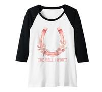 Donna The Hell I Won't Floral Horseshoe Western Cowgirl Maglia con Maniche Raglan