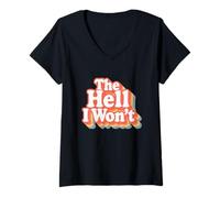 Donna The Hell I Won't Vintage Groovy Ironia Sarcasmo Umorismo Maglietta con Collo a V