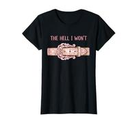 Donna The Hell I Won't Western Belt Cowgirl Citazione Maglietta