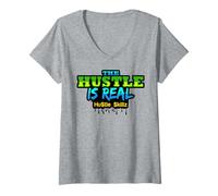 Donna The Hustle Is Real A Hustler Hustles Uomini Donne Guadagnare Divertimento Lavoro Maglietta con Collo a V
