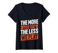 Donna The More You Say The Less We Play Bold Citazione Maglietta con Collo a V