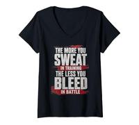 Donna The More You Sweat in Training, The Less You Bleed in Battle Maglietta con Collo a V