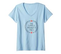 Donna The Simple Answer Is No Sarcastic Floral Citazione Maglietta con Collo a V