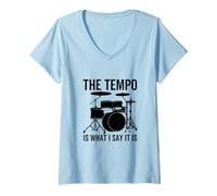 Donna The Tempo Is What I Say It Is Funny Drummer Batteria Maglietta con Collo a V