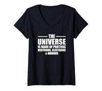 Donna The Universe Is Made Of Protons Neutrons Electrons and Moron Maglietta con Collo a V