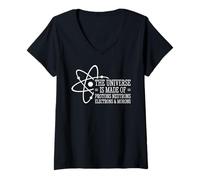 Donna The Universe Is Made Of Protons Neutrons Electrons and Moron Maglietta con Collo a V