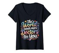 Donna The World Needs More Doctors Like You Apprezzamento - Maglietta con Collo a V