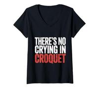 Donna There's No Crying in Croquet Lawn Sports Match - Maglietta con Collo a V