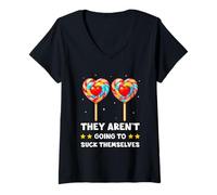 Donna They Aren't Going to Suck Themselves Funny Adult Joke Meme Maglietta con Collo a V
