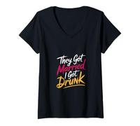 Donna They Got Married I Got Drunk Umorismo sul Matrimonio |- Maglietta con Collo a V